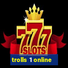 trolls 1 online